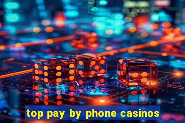 top pay by phone casinos