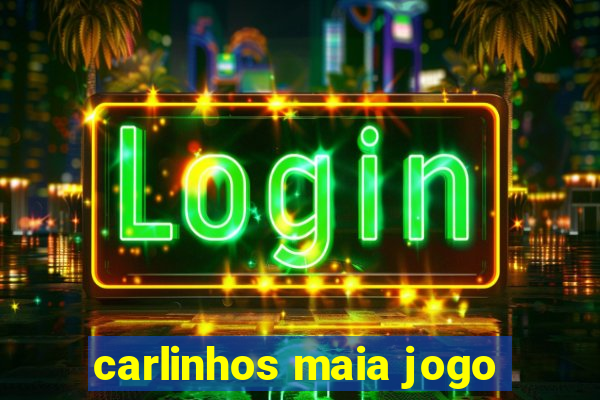 carlinhos maia jogo