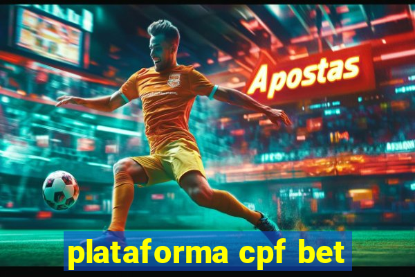 plataforma cpf bet