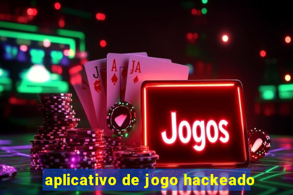 aplicativo de jogo hackeado