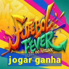 jogar ganha