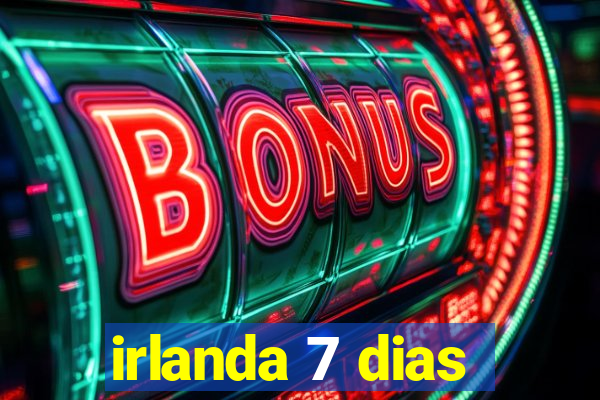 irlanda 7 dias