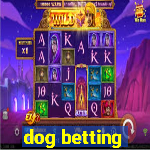 dog betting