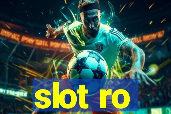 slot ro