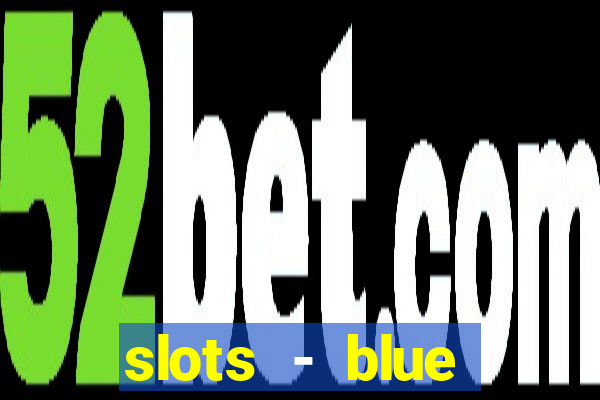 slots - blue diamond casino