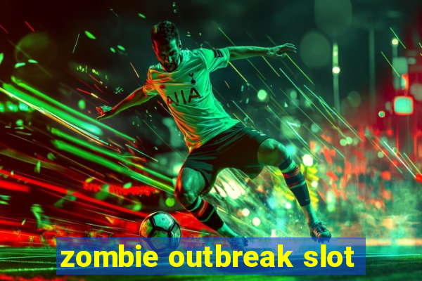 zombie outbreak slot