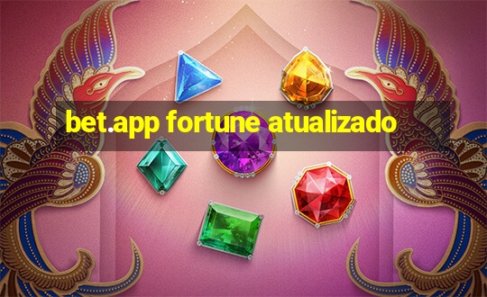 bet.app fortune atualizado