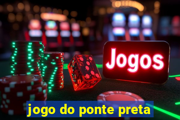 jogo do ponte preta