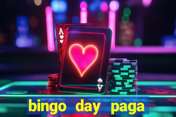 bingo day paga mesmo 2022