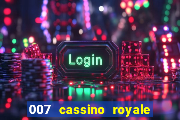 007 cassino royale dublado download