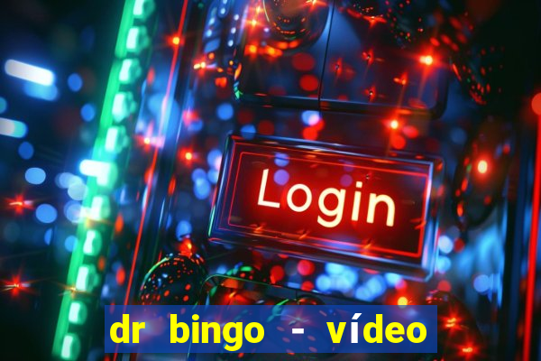 dr bingo - vídeo bingo grátis