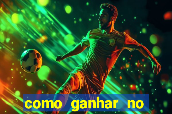 como ganhar no jogo do