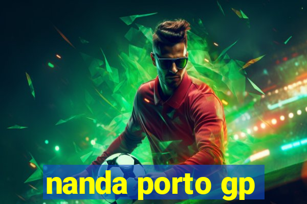 nanda porto gp