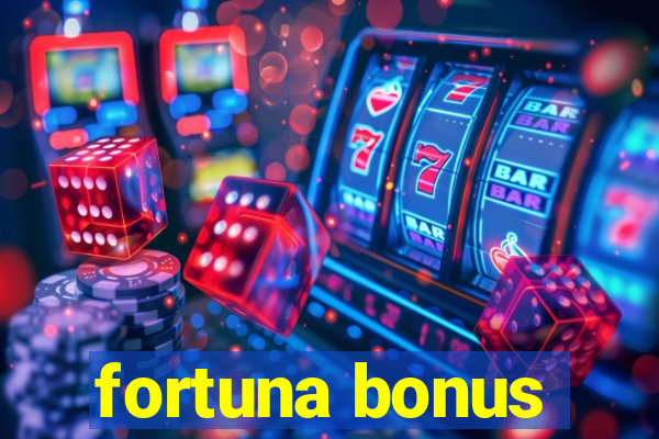 fortuna bonus