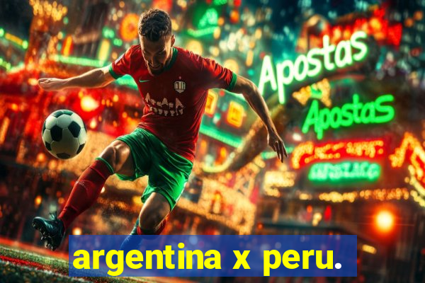 argentina x peru.