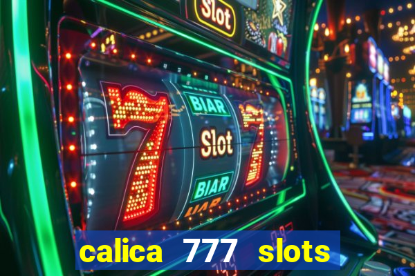 calica 777 slots como sacar