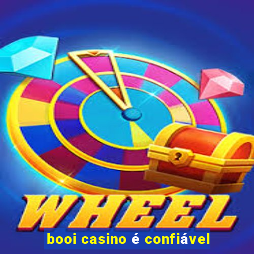 booi casino é confiável