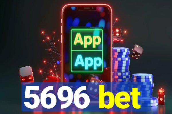 5696 bet