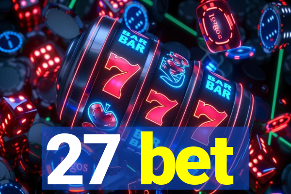 27 bet