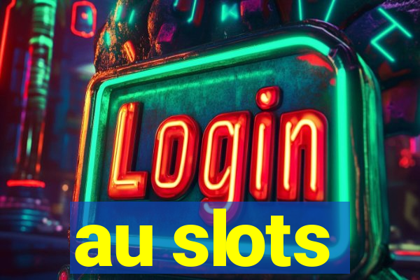 au slots