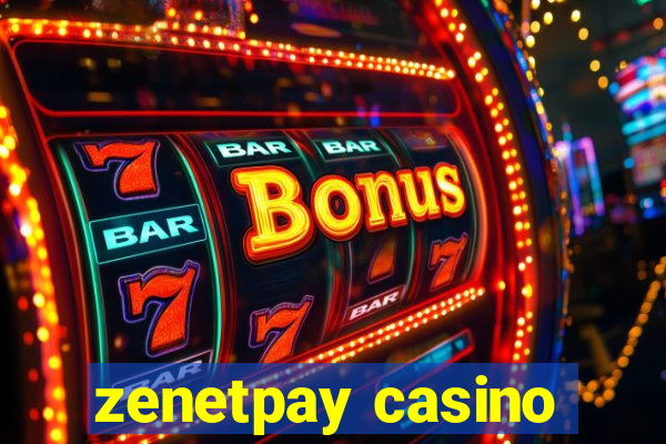 zenetpay casino