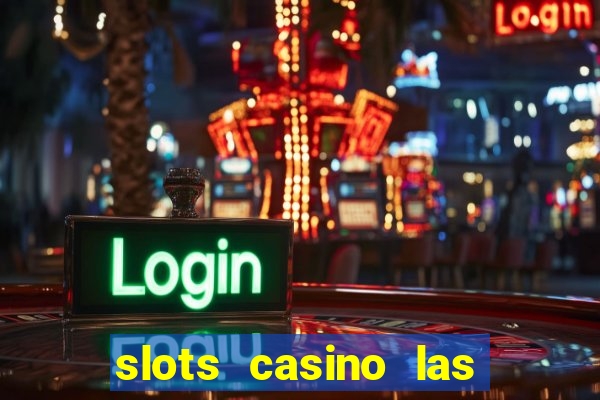 slots casino las vegas slots download