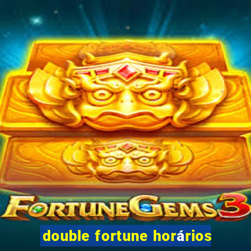 double fortune horários