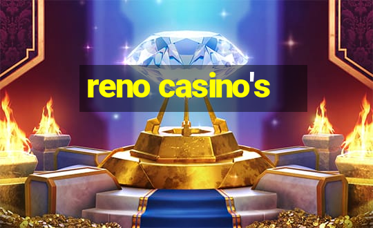 reno casino's