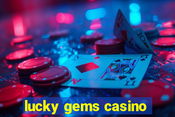 lucky gems casino