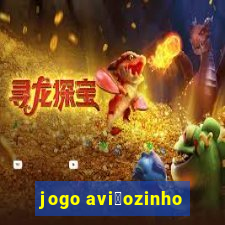 jogo avi茫ozinho