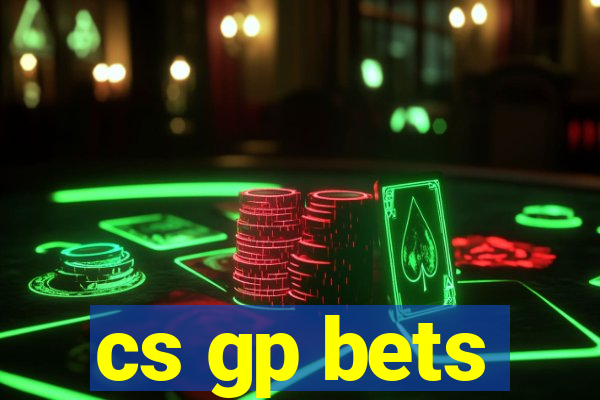 cs gp bets