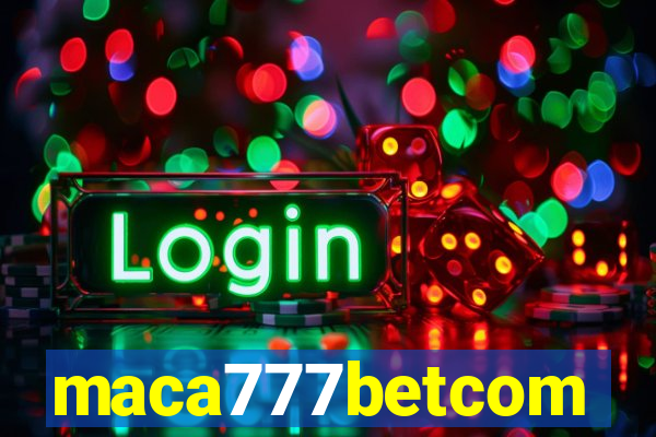 maca777betcom