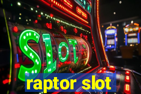 raptor slot