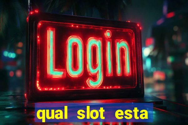 qual slot esta pagando agora