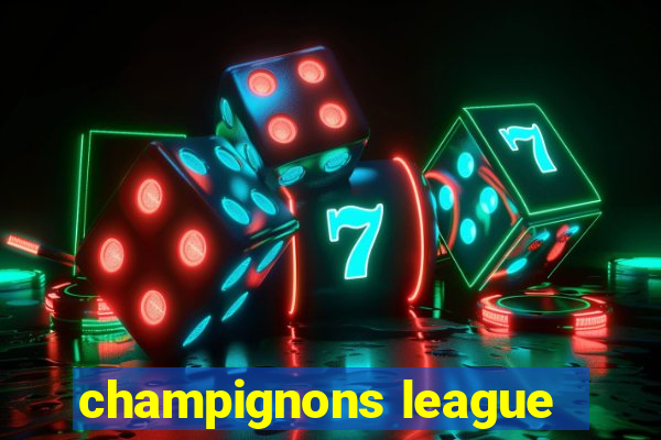 champignons league