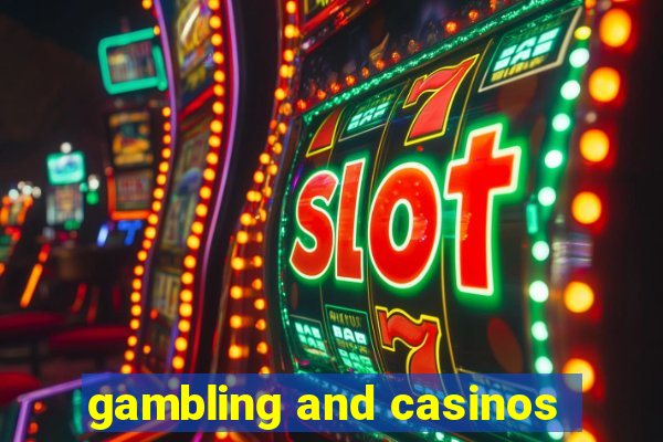 gambling and casinos