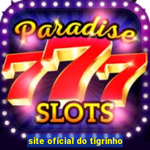 site oficial do tigrinho