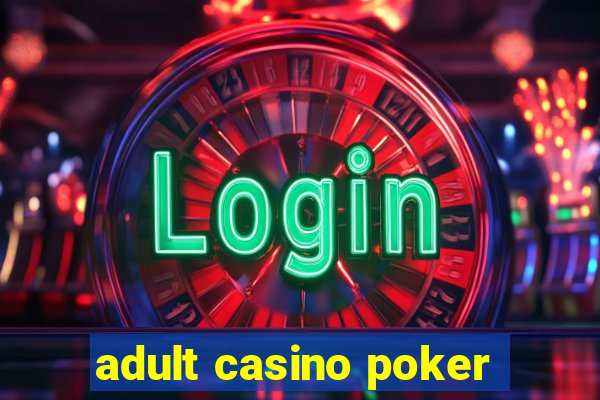 adult casino poker