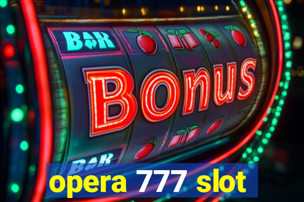 opera 777 slot