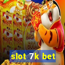 slot 7k bet