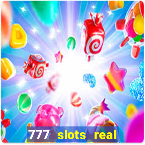 777 slots real cassino online