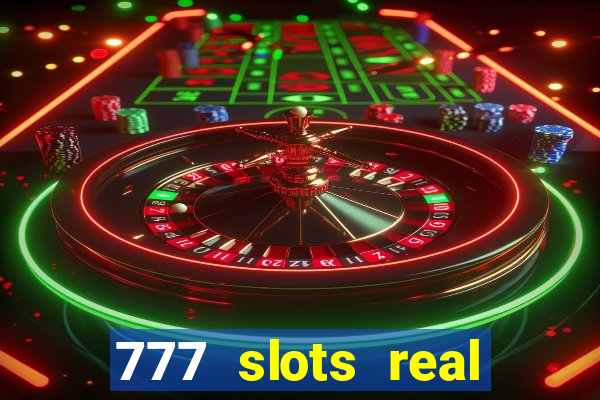 777 slots real cassino online