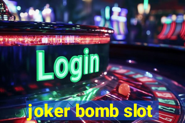 joker bomb slot