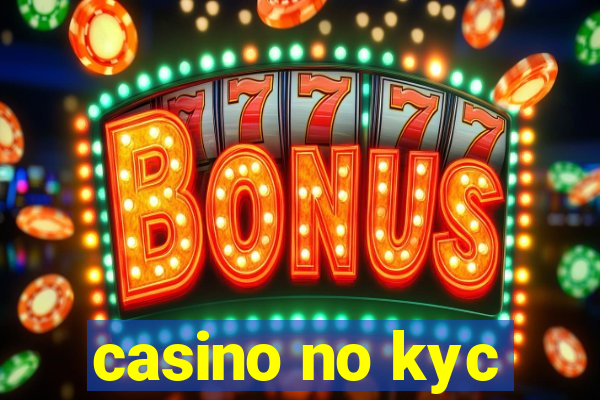 casino no kyc