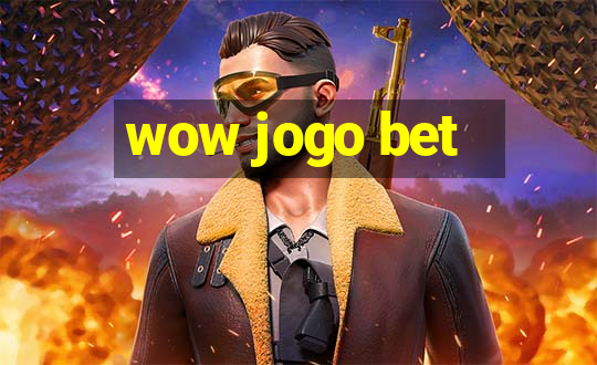 wow jogo bet