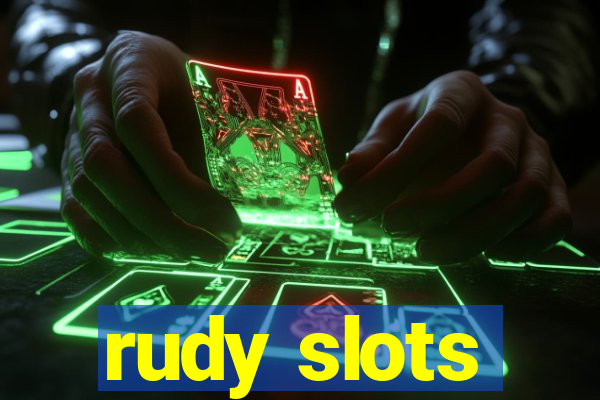 rudy slots