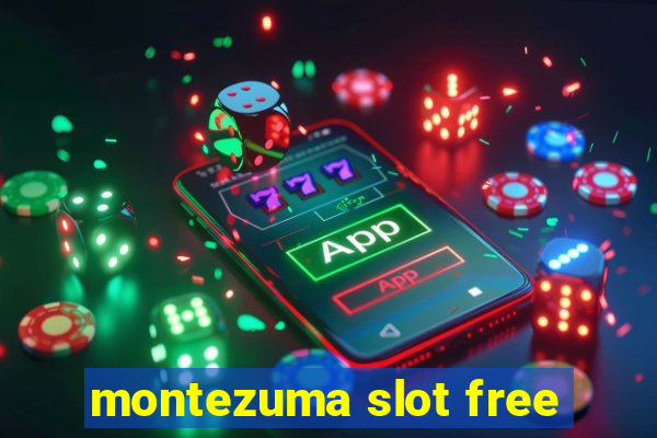 montezuma slot free