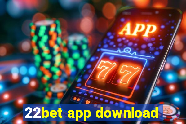 22bet app download