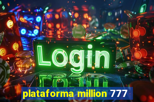 plataforma million 777