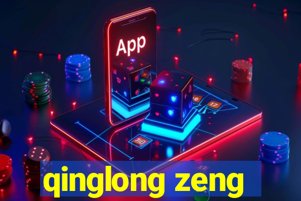 qinglong zeng